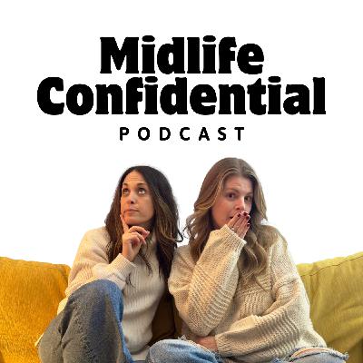 Episode 1: Welcome to Midlife Confidential Episode 1: Welcome to Midlife Confidential