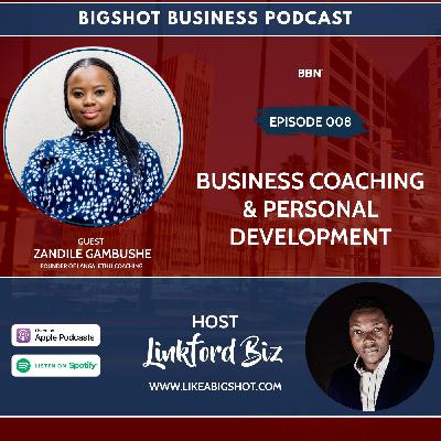008. Business Coaching and Personal Development with Zandile Gambushe 008. Business Coaching and Personal Development with Zandile Gambushe