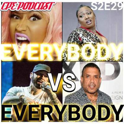 C.P.E Podcast Season 2 Episode 29 - Everybody Vs. Everybody part 2