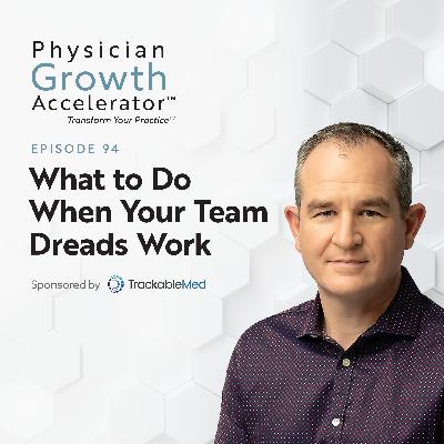 What to Do When Your Team Dreads Work