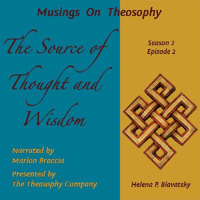The Source of Thought and Wisdom