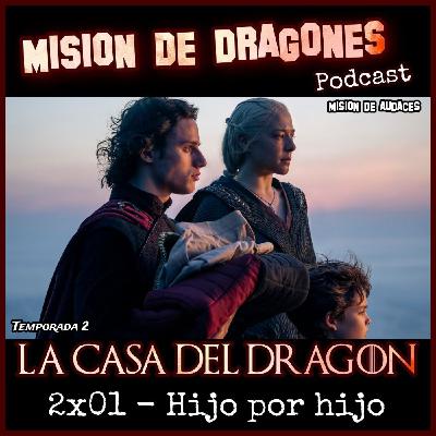 113. MDA - La casa del Dragon -2x01 - Hijo por hijo 113. MDA - La casa del Dragon -2x01 - Hijo por hijo