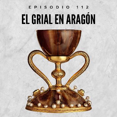112. El Grial en Aragón
