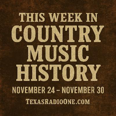 This Week In Country Music History 11/24-11/30 This Week In Country Music History 11/24-11/30