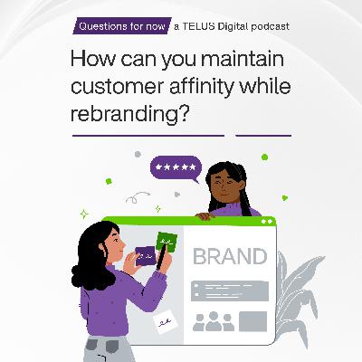 How can you maintain customer affinity while rebranding? (feat. Billie Loewen and David Soberman)