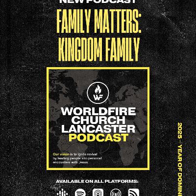 Episode 8: Family Matters: Kingdom Family Episode 8: Family Matters: Kingdom Family