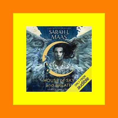 READ [EBOOK] House of Sky and Breath (Crescent City #2) [PDF] DOWNLOAD READ
