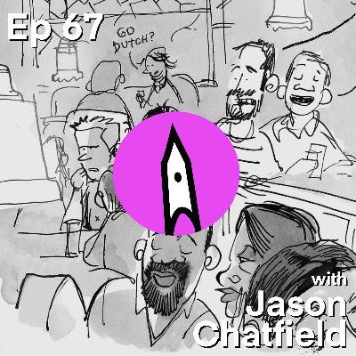 Ep 67 - Stand up & Sit down with Jason Chatfield