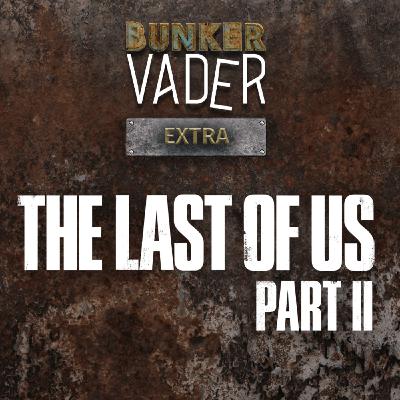 Búnker Vader Extra - The Last Of Us Part II Búnker Vader Extra - The Last Of Us Part II
