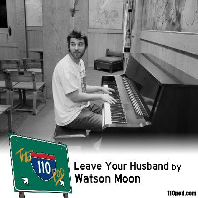 145: Leave Your Husband by Watson Moon