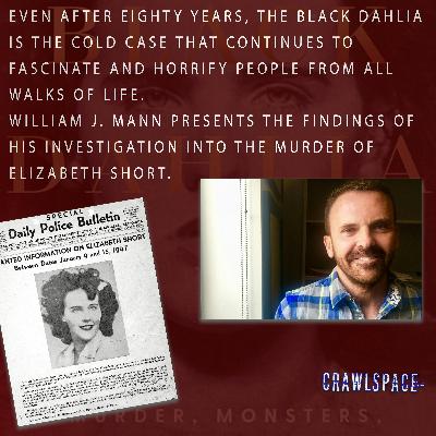 617 // The Black Dahlia Mystery Continues w/ William J. Mann 617 // The Black Dahlia Mystery Continues w/ William J. Mann