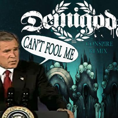 Demigodz - Can't Fool Me (Conspire Remix) Demigodz - Can't Fool Me (Conspire Remix)