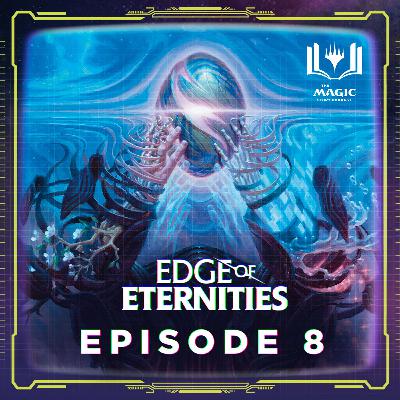 Edge of Eternities | #141: Episode 8