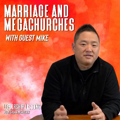 18. Mike on leading from his marriage, Korean megachurches, and moving his family to the Middle East 18. Mike on leading from his marriage, Korean megachurches, and moving his family to the Middle East