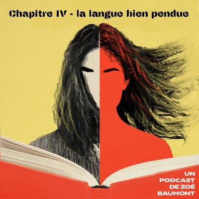 Chapitre IV - La langue bien pendue