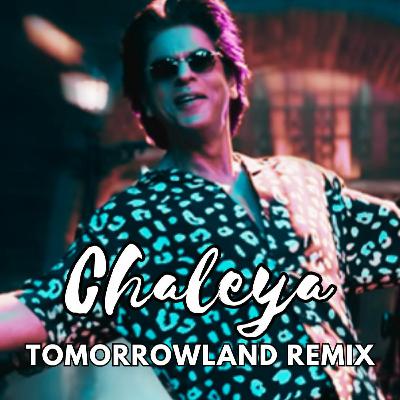 Chaleya - Tomorrowland Remix