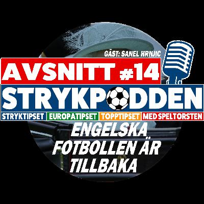 STRYKPODDEN – AVSNITT 14 – ENGELSKA FOTBOLLEN ÄR TILLBAKA STRYKPODDEN – AVSNITT 14 – ENGELSKA FOTBOLLEN ÄR TILLBAKA