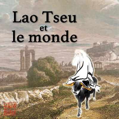 EP5 - Lao Tseu le cuisinier