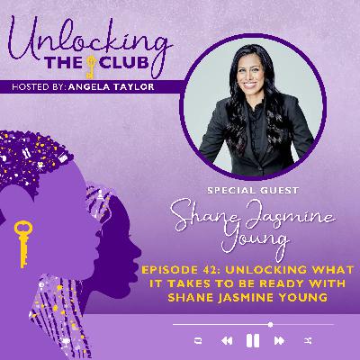 Unlocking What it takes to Be Ready with Shane Jasmine Young