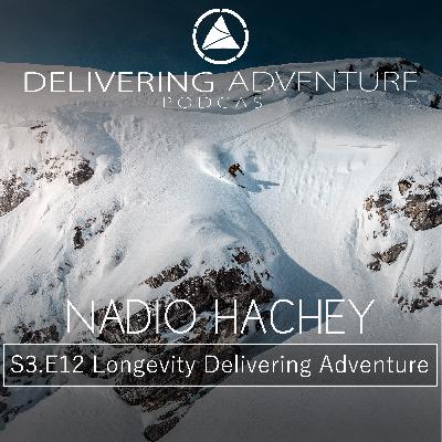 Longevity Delivering Adventure with Nadio Hachey