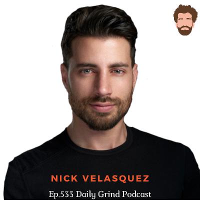 Ep. 533 Nick Velasquez