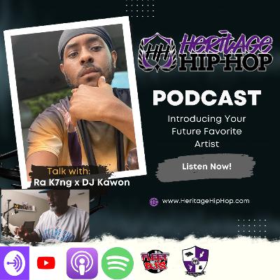 Heritage Hip-Hop Podcast Ep. 219 Ra K7ng
