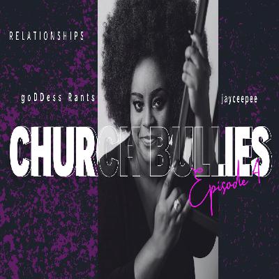 Church Bullies Season 4  Ep 4B  Toxic Relationships in Church