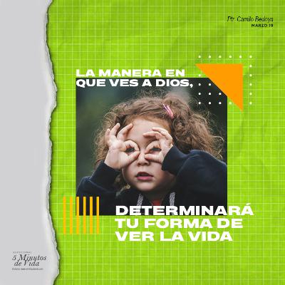 Marzo 19 - La manera en que ves a Dios determinará tu forma de ver la vida - Ps Camilo Bedoya Marzo 19 - La manera en que ves a Dios determinará tu forma de ver la vida - Ps Camilo Bedoya