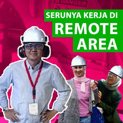Serunya Kerja di Remote Area Serunya Kerja di Remote Area