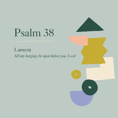 PSALMS - Psalm 38 Lament