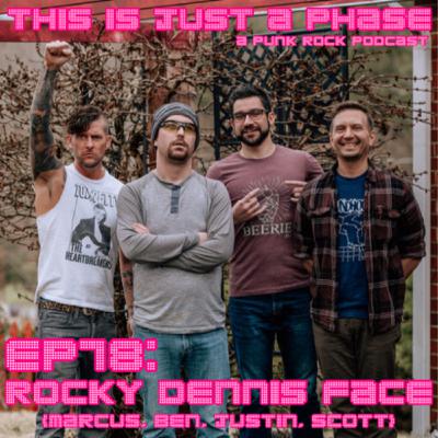 Episode 78 - Rocky Dennis Face (Marcus, Ben, Justin, & Scott)