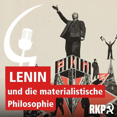 Lenin und die materialistische Philosophie Lenin und die materialistische Philosophie