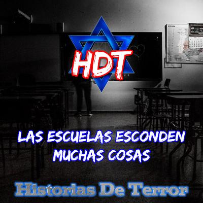RELATOS ATERRADORES DE ESCUELAS | Historias De Terror | HDT