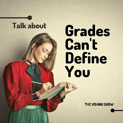 Don't Attach Your Self Worth To Grades - Marks Can't Define Who You Are?