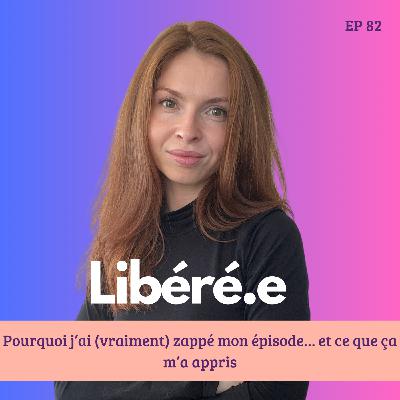 EP 82 - Pourquoi j’ai (vraiment) zappé mon épisode… et ce que ça m’a appris