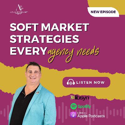 Soft Market Growth Tips: Strategies for Insurance Agencies