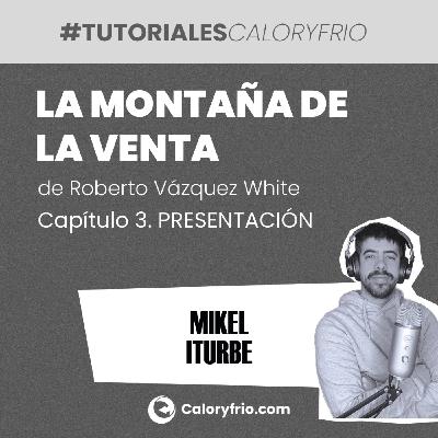 La Montaña de la Venta -Capítulo 3 PRESENTACIÓN La Montaña de la Venta -Capítulo 3 PRESENTACIÓN