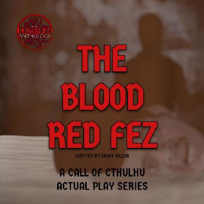 The Blood Red Fez 10 - A Real Bind