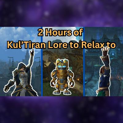 2 Hours of Kul'Tiran Lore 2 Hours of Kul'Tiran Lore