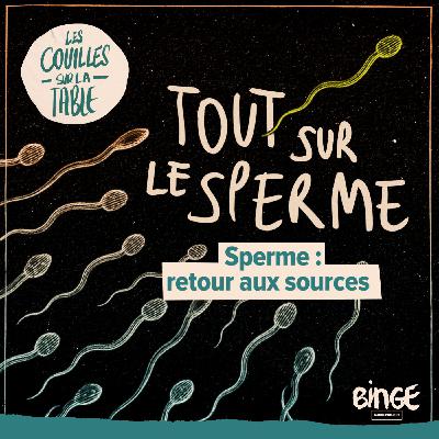 Sperme : retour aux sources