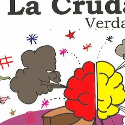 La Cruda Verdad 🧠 "El podcast".