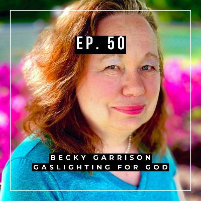 Ep. 50 - Becky Garrison; Gaslighting for God: Religious Satire in Modern America