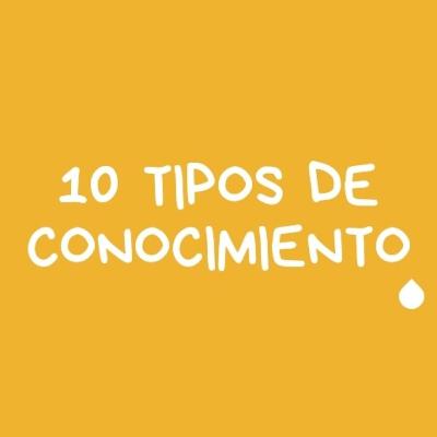 Estos son algunos tipos de conocimientos que tiene una persona Estos son algunos tipos de conocimientos que tiene una persona