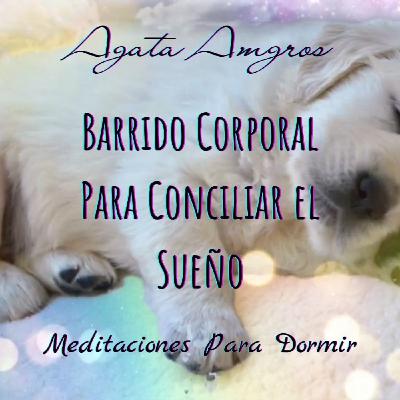 Relajación Barrido Corporal para Conciliar el Sueño @INSPIRA Agata Amgros