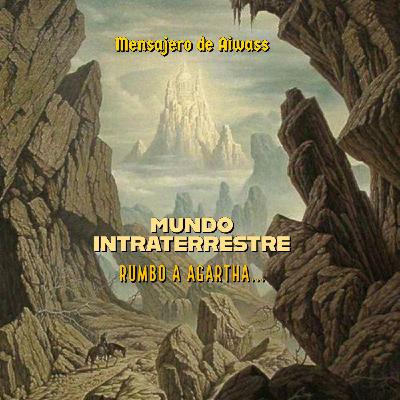 Mundo Intraterrestre, rumbo a Agartha...