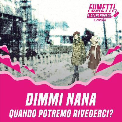 Dimmi Nana, quando potremo rivederci?