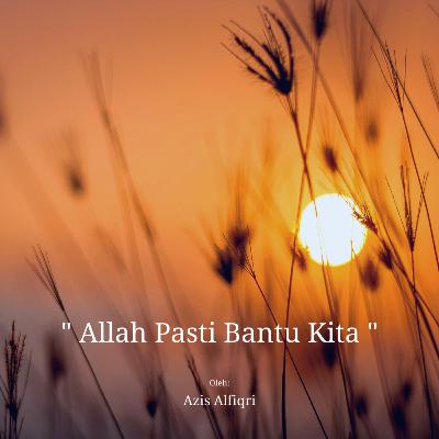 Allah Pasti Bantu Kita