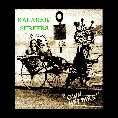 Own Affairs | Kalahari Surfers Own Affairs | Kalahari Surfers