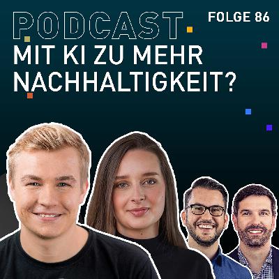 #86 Mit KI zu mehr Nachhaltigkeit? mit Jessica Werner und Max Haverland