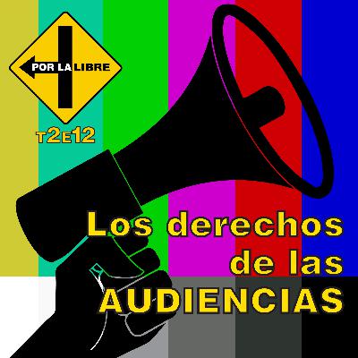 Los derechos de las audiencias Los derechos de las audiencias